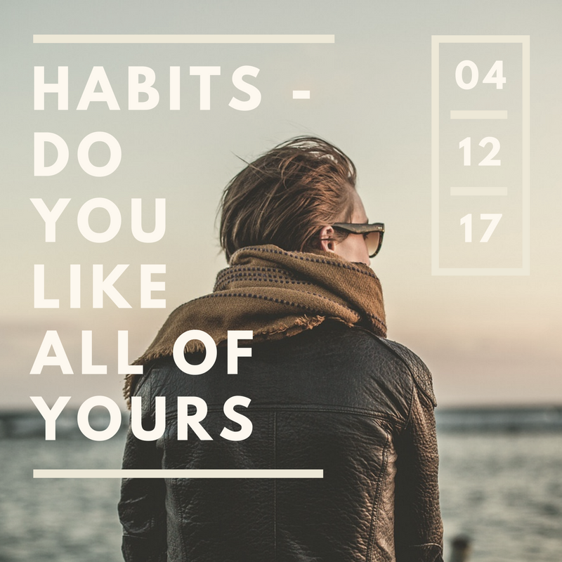 Habits . . . . We All Have Them Nancy b Todd